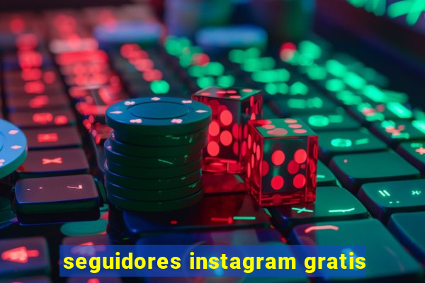 seguidores instagram gratis